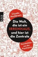 Die Welt, die ist ein Irrenhaus und hier ist die Zentrale 1