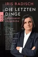 Iris Radisch - Die letzten Dinge, Häftad. Tillgänglighet: Lägg i varukorg