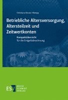 Betriebliche Altersversorgung, Altersteilzeit und Zeitwertkonten 1