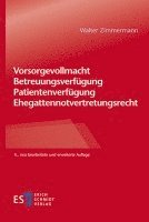 bokomslag Vorsorgevollmacht - Betreuungsverfügung - Patientenverfügung - Ehegattennotvertretungsrecht