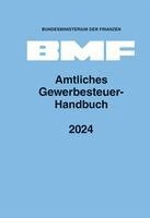 Bundesministerium Der Finanzen - Amtliches Gewerbesteuer-Handbuch 2024, Inbunden