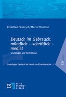 Christian Fandrych, Maria Thurmair - Deutsch im Gebrauch: mündlich - schriftlich - medial, Häftad