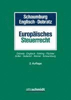 Lars Dobratz, Joachim Englisch, Daniel Fehling, Karsten Flüchter, Georg Kofler, Ingo Oellerich, Ekkehart Reimer, Harald Schaumburg, Harald Schaumburg, Joachim Englisch, Lars Dobratz - Europäisches Steuerrecht, Inbunden