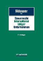 Jörg Manfred Mössner, Steffen Lampert, Jürgen Kuhn, Daniel Liebchen, Marcus Mick, Reimar Pinkernell, Carsten Pohl, Christian Port, Thomas Schänzle - Steuerrecht international tätiger Unternehmen, Inbunden