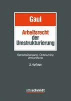 Björn Gaul - Das Arbeitsrecht der Umstrukturierung, Häftad