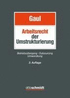 Das Arbeitsrecht der Umstrukturierung