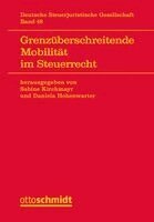 Nadia Altenburg, Sabine Kirchmayr, Michael Lang, Eva Oertel, Ekkehart Reimer, Sabine Schmidjell-Dommes, Claus Staringer, Werner Stuffer, Andrés Báez Moreno, Silke Bruns, Kasper Dziurdz, Tina Ehrke-Rabel, Bernd Fitzenberger, Solvejg Glatz, Johanna Hey, Daniela Hohenwarter, Sabine Kirchmayr, Daniela Hohenwarter - Grenzüberschreitende Mobilität im Steuerrecht, Inbunden