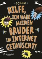 Jo Simmons - Hilfe, ich habe meinen Bruder im Internet getauscht!, Inbunden