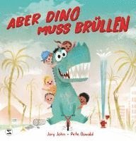 bokomslag Aber Dino muss brüllen!