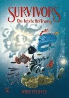 Boris Pfeiffer - Survivors - Die letzte Hoffnung, Inbunden