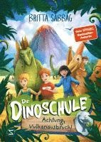 Britta Sabbag - Die Dinoschule - Achtung, Vulkanausbruch! (Band 4), Inbunden