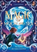 Clare Harlow - Magic of Moon and Sea. Die Diebin der vielen Gesichter, Inbunden