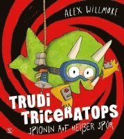 bokomslag Trudi Triceratops. Spionin auf heißer Spur