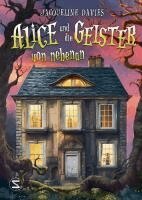 Jacqueline Davies - Alice und die Geister von nebenan, Inbunden