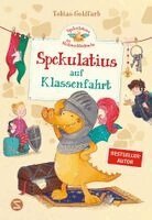 Tobias Goldfarb - Spekulatius, der Weihnachtsdrache. Spekulatius auf Klassenfahrt, Inbunden