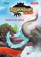 Thilo - Eldrador Creatures: Kampf in der Arena, Inbunden
