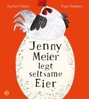 Rachel Emily - Jenny Meier legt seltsame Eier, Inbunden
