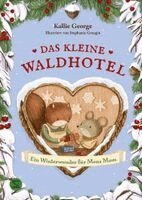 Kallie George - Das kleine Waldhotel. Ein Winterwunder für Mona Maus (Band 2), Inbunden