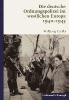 bokomslag Die Deutsche Ordnungspolizei Im Westlichen Europa 1940-1945
