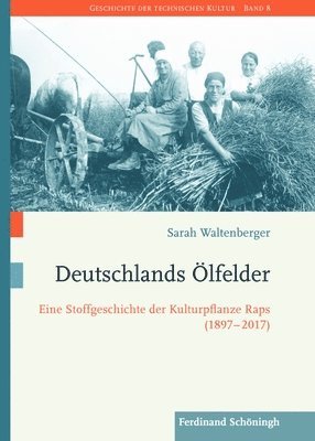 bokomslag Deutschlands Ölfelder: Eine Stoffgeschichte Der Kulturpflanze Raps (1897-2017)