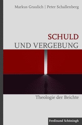 Schuld Und Vergebung: Theologie Der Beichte 1