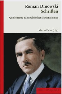 bokomslag Roman Dmowski: Schriften: Quellentexte Zum Polnischen Nationalismus