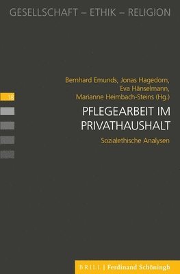 Bernhard Emunds, Jonas Hagedorn - Pflegearbeit Im Privathaushalt: Sozialethische Analysen, Häftad