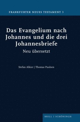 Stefan Alkier, Thomas Paulsen - Das Evangelium Nach Johannes Und Die Drei Johannesbriefe: Neu Übersetzt, Inbunden