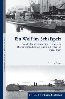 bokomslag Ein Wolf Im Schafspelz: Verdeckte Deutsch-Niederländische Rüstungsproduktion Und Die Firma Ivs 1922-1945