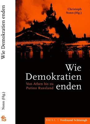 bokomslag Wie Demokratien Enden: Von Athen Bis Zu Putins Russland