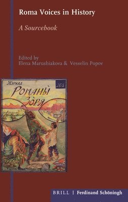 Elena Marushiakova, Veselin Popov - Roma Voices in History: A Sourcebook, Inbunden
