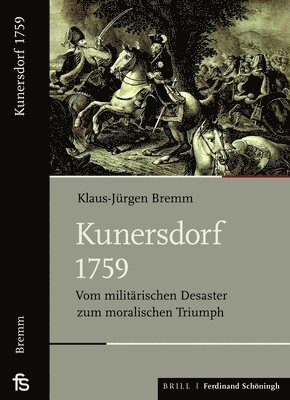 bokomslag Kunersdorf 1759: Vom Militärischen Desaster Zum Moralischen Triumph