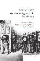 bokomslag Konstruktiv Gegen Die Revolution: Strategie Und Politik Der Preuaischen Regierung 1848 Bis 1850/51