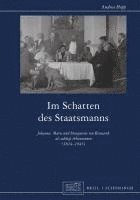 bokomslag Im Schatten Des Staatsmanns: Johanna, Marie Und Marguerite Von Bismarck ALS Adelige Akteurinnen (1824-1945)