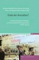 bokomslag Ende Der Anstalten?: Groaeinrichtungen, Debatten Und Deinstitutionalisierung Seit Den 1970er Jahren