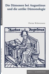 bokomslag Die Dämonen bei Augustinus und die antike Dämonologie