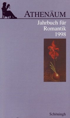 Günter Oesterle, Jochen Hörisch - Athenäum - 8. Jahrgang 1998 - Jahrbuch Für Romantik, Häftad