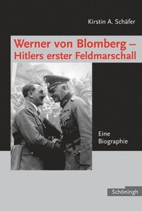 bokomslag Werner Von Blomberg - Hitlers Erster Feldmarschall: Eine Biographie