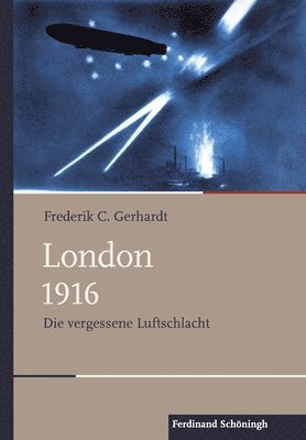 bokomslag London 1916: Die Vergessene Luftschlacht