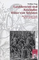 bokomslag Landsknechte Und Reisläufer: Bilder Vom Soldaten: Ein Stand in Der Kunst Des 16. Jahrhunderts