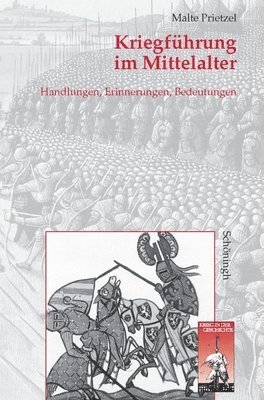 bokomslag Kriegführung Im Mittelalter: Handlungen, Erinnerungen, Bedeutungen