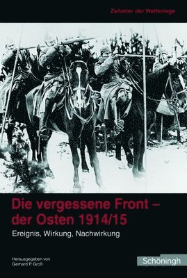 bokomslag Die vergessene Front. Der Osten 1914/15