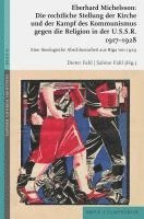 Die Rechtliche Stellung Der Kirche Und Der Kampf Des Kommunismus Gegen Die Religion in Der U.S.S.R. 1917-1928: Eine Theologische Abschlussarbeit Aus R 1