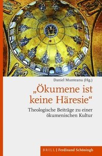 bokomslag Okumene Ist Keine Haresie: Theologische Beitrage Zu Einer Okumenischen Kultur