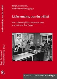 bokomslag Liebe Und Tu, Was Du Willst?: Die Pillenenzyklika Humanae Vitae Von 1968 Und Ihre Folgen