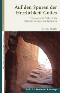 bokomslag Auf Den Spuren Der Herrlichkeit Gottes: Theologische Asthetik Im Christlich-Islamischen Gesprach