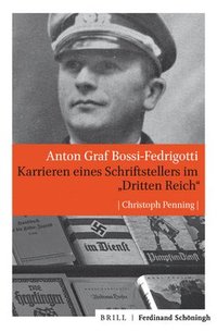 bokomslag Anton Graf Bossi-Fedrigotti: Karrieren Eines Schriftstellers Im Dritten Reich