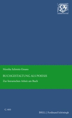 Monika Schmitz-Emans - Buchgestaltung ALS Poiesis: Materialitaten Und Semantiken Des Buchs Bei Anne Carson Und Judith Schalansky, Häftad