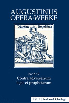 bokomslag Contra Adversarium Legis Et Prophetarum: Wider Einen Gegner Des Gesetzes Und Der Propheten. Zweisprachige Ausgabe. Eingeleitet, Übersetzt Und Herausge