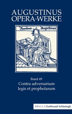 Contra Adversarium Legis Et Prophetarum: Wider Einen Gegner Des Gesetzes Und Der Propheten. Zweisprachige Ausgabe. Eingeleitet, Übersetzt Und Herausge 1